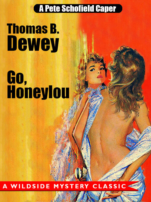 Title details for Go, Honeylou by Thomas B. Dewey - Available